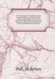 The Catalogue of Canadian revenue stamps microform : giving the date of issue, shape value, etc, of every revenue stamp used in Canada and the provinces, and the prices which they can be purchased from the author, Hall, W. Kelsey 