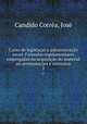 Curso de legislacao e administracao naval. Formulas regulamentares empregadas na acquisicao do material ou arrematacoes e contratos, Candido Correa 