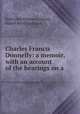 Charles Francis Donnelly: a memoir, with an account of the hearings on a ., Katherine Eleanor Conway, Mabel Ward Cameron 