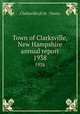 Town of Clarksville, New Hampshire annual report. 1938, Clarksville (N.H. : Town) 