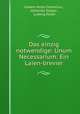 Das einzig notwendige: Unum Necessarium: Ein Laien-brevier, Johann Amos Comenius , Johannes Seeger , Ludwig Keller 