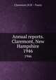 Annual reports. Claremont, New Hampshire. 1946, Claremont (N.H. : Town) 