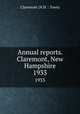 Annual reports. Claremont, New Hampshire. 1933, Claremont (N.H. : Town) 