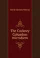 The Cockney Columbus microform, Murray David Christie 