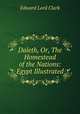 Daleth, Or, The Homestead of the Nations: Egypt Illustrated, Edward Lord Clark 