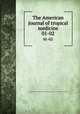The American journal of tropical medicine. 01-02, American Society of Tropical Medicine. Transactions,American Society of Tropical Medicine 