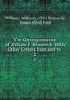 The Correspondence of William I & Bismarck: With Other Letters from and to .. 2, William, Wilhelm , Otto Bismarck, James Alfred Ford 