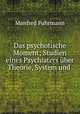 Das psychotische Moment; Studien eines Psychiaters uber Theorie, System und ., Manfred Fuhrmann 