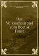 Das Volksschauspiel vom Doctor Faust, Ritter von Meyrswalden Richard Kralik, Richard Kralik 