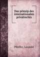 Das prinzip des internationalen privatrechts., Pfeiffer, Leopold 