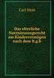 Das elterliche Nutzniessungsrecht am Kindesvermogen nach dem B.g.b., Carl Hein 
