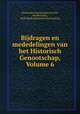Bijdragen en mededelingen van het Historisch Genootschap, Volume 6, Historisch Genootschap (Utrecht, Netherlands), Nederlands Historisch Genootschap 