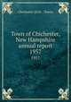 Town of Chichester, New Hampshire annual report. 1957, Chichester (N.H. : Town) 
