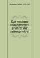 Das moderne zeitungswesen (system der zeitungslehre), Brunhuber, Robert, 1878-1909 