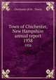 Town of Chichester, New Hampshire annual report. 1938, Chichester (N.H. : Town) 