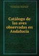 Catalogo de las aves observadas en Andalucia, Victor Lopez Seoane y Pardo Montenegro 