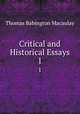 Critical and Historical Essays. 1, Thomas Babington Macaulay 