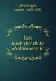 Das landesherrliche abolitionsrecht, Heimberger, Joseph, 1865-1933 