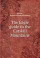 The Eagle guide to the Catskill Mountains, Barrett, Richard S. [from old catalog] 