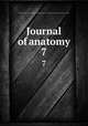 Journal of anatomy. 7, Anatomical Society of Great Britain and Ireland,Anatomical Society of Great Britain and Ireland. Proceedings 