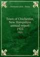 Town of Chichester, New Hampshire annual report. 1923, Chichester (N.H. : Town) 
