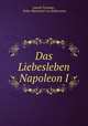 Das Liebesleben Napoleon I., Joseph Turquan , Oskar Marschall von Bieberstein 
