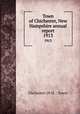 Town of Chichester, New Hampshire annual report. 1913, Chichester (N.H. : Town) 
