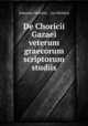 De Choricii Gazaei veterum graecorum scriptorum studiis, Johannes Malchin , Joa Malchin 