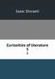 Curiosities of literature. 5, Isaac Disraeli 