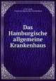 Das Hamburgische allgemeine Krankenhaus, G. M. Lundt, Hamburg Allgemeines Krankenhaus 