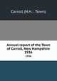 Annual report of the Town of Carroll, New Hampshire. 1936, Carroll (N.H. : Town) 