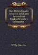 Das Mitleid in der neueren Ethik mit besonderer Rucksicht auf Fr. Nietzsche ., Willy Giessler 