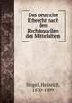 Das deutsche Erbrecht nach den Rechtsquellen des Mittelalters, Siegel, Heinrich, 1830-1899 