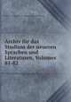 Archiv fur das Studium der neueren Sprachen und Literaturen, Volumes 81-82, 