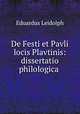 De Festi et Pavli locis Plavtinis: dissertatio philologica ., Eduardus Leidolph 