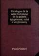 Catalogue de la salle historique de la galerie egyptienne, suivi d