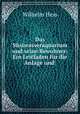 Das Susswasseraquarium und seine Bewohner: Ein Leitfaden fur die Anlage und ., Wilhelm Hess 