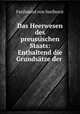 Das Heerwesen des preussischen Staats: Enthaltend die Grundsatze der ., Ferdinand von Seelhorst 