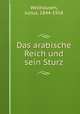 Das arabische Reich und sein Sturz, Wellhausen, Julius, 1844-1918 