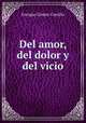 Del amor, del dolor y del vicio, Enrique Gomez Carrillo 