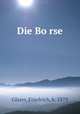 Die Bo?rse, Glaser, Friedrich, b. 1879 