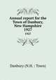 Annual report for the Town of Danbury, New Hampshire. 1927, Danbury (N.H. : Town) 