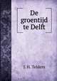 De groentijd te Delft, J. H. Telders 