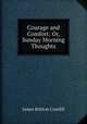 Courage and Comfort: Or, Sunday Morning Thoughts, James Britton Cranfill 