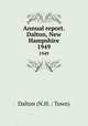Annual report. Dalton, New Hampshire. 1949, Dalton (N.H. : Town) 