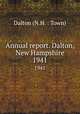 Annual report. Dalton, New Hampshire. 1941, Dalton (N.H. : Town) 
