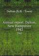 Annual report. Dalton, New Hampshire. 1942, Dalton (N.H. : Town) 