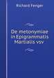 De metonymiae in Epigrammatis Martialis vsv ., Richard Fenger 