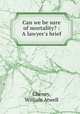 Can we be sure of mortality? : A lawyer