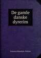 De gamle danske dyrerim, Johannes BrondumNielsen 